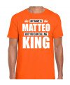 Naam cadeau t-shirt my name is Matteo but you can call me King oranje voor heren