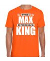 Naam cadeau t-shirt my name is Max but you can call me King oranje voor heren